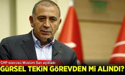 Gürsel Tekin görevden alındı mı? CHP Sözcüsü Müslim Sarı açıkladı