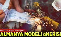 HAK-İŞ'ten asgari ücret çağrısı: Almanya modeli önerildi