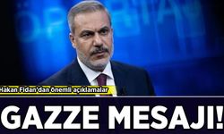 Hakan Fidan'dan önemli açıklamalar: Gazze mesajı!