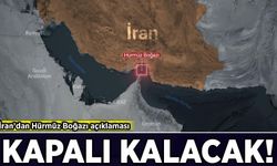 İran’dan Hürmüz Boğazı açıklaması: Kapalı kalacak