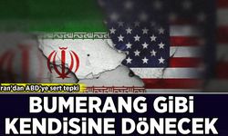 İran'dan ABD'ye sert tepki: Bumerang gibi kendisine dönecek