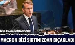 İsrail Diaspora Bakanı Chikli: "Macron bizi sırtımızdan bıçakladı"