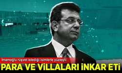 İmamoğlu rüşvet istediği isimlerle yüzleşti: Para ve villayı inkar etti...