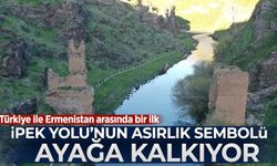 İpek Yolu'nun asırlık sembolü ayağa kalkıyor! Türkiye ile Ermenistan arasında bir ilk