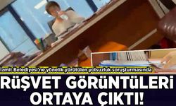 İzmit Belediyesi'ndeki yolsuzluk soruşturmasında rüşvet görüntüleri ortaya çıktı