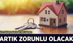 Kira sözleşmelerinde yeni dönem: Artık zorunlu olacak!