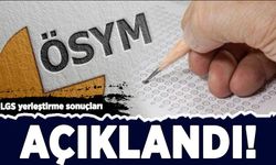 LGS yerleştirme sonuçları açıklandı