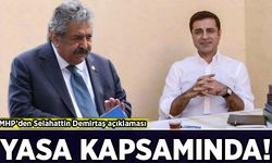 MHP’den Selahattin Demirtaş açıklaması: Yasa kapsamında!