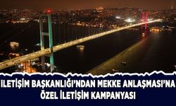 İletişim Başkanlığından Mekke Anlaşması'na özel iletişim kampanyası