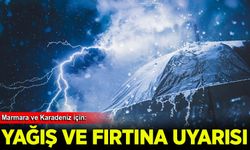 Marmara ve Karadeniz için kuvvetli yağış ve fırtına uyarısı