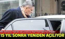 Kaşif Kozinoğlu dosyası 15 yıl sonra yeniden açılıyor
