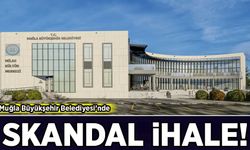 Muğla Büyükşehir Belediyesi'nden skandal ihale
