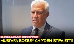 Mustafa Bozbey CHP'den istifa etti! Tutuklanıp görevden uzaklaştırılmıştı!