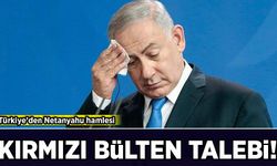 Türkiye harekete geçti: Netanyahu için kırmızı bülten talebi