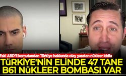 ABD’li emekli Yarbay Anthony Aguilar: Türkiye'nin elinde 47 tane B61 nükleer bombası var