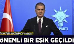 Ömer Çelik’ten Suriye açıklaması: Önemli bir eşik geçildi