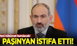 Ermenistan Başbakanı Paşinyan istifa etti!