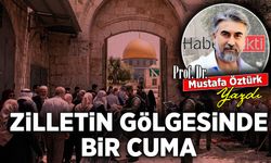 Prof. Dr. Mustafa Öztürk yazdı: Zilletin gölgesinde bir Cuma