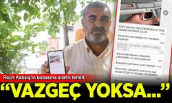 Rojin Kabaiş'in babasına silahlı tehdit