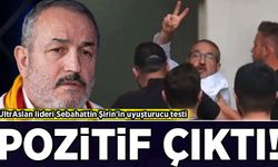 UltrAslan lideri Sebahattin Şirin'in uyuşturucu testi pozitif çıktı