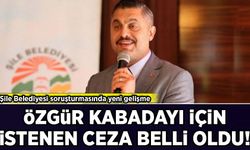 Şile Belediyesi soruşturmasında yeni gelişme: Özgür Kabadayı için istenen ceza belli oldu!