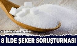 "Şeker Soruşturması" kapsamında 8 ilde 47 şüpheli ifadeye çağrıldı