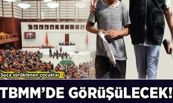 TBMM'de suça sürüklenen çocuklara ilişkin düzenlemeler görüşülecek