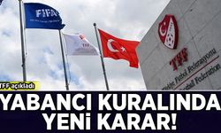 TFF açıkladı: Yabancı kuralında yeni karar!