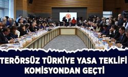 Terörsüz Türkiye süreç yasa teklifi komisyonda kabul edildi