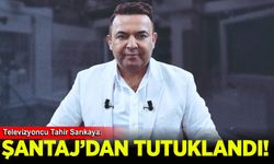 Televizyoncu Tahir Sarıkaya tutuklandı