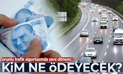 Zorunlu trafik sigortasında yeni dönem: Kim ne ödeyecek?