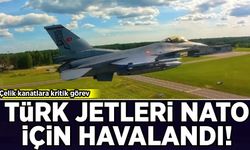 Türk jetlerinden NATO görevi: Çelik kanatlar havalandı!