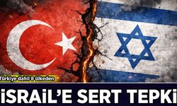Türkiye dahil 8 ülkeden İsrail'e Gazze tepkisi!