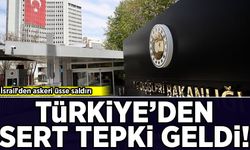 İsrail’den askeri üsse saldırı! Türkiye'den sert tepki geldi