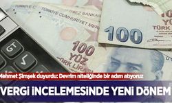 Mehmet Şimşek duyurdu: Vergi incelemesinde yeni dönem!