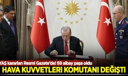 TSK'da kritik atama kararları! Hava Kuvvetleri Komutanı değişti! 69 albay paşa oldu