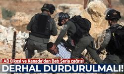 11 AB ülkesi ve Kanada'dan İsrail çağrısı: Batı Şeria'da yasadışı yerleşimlerin genişletilmesi durdurulmalı