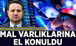 Akın Gürlek’ten fon soruşturması açıklaması: Mal varlıklarına el konuldu