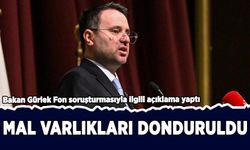 Bakan Gürlek: Mal varlıkları donduruldu