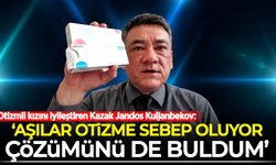 Kazakistan'da yaşayan Jandos Kuljanbekov: Aşılar Otizme sebep oluyor, çözümünü de buldum