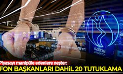 Piyasayı manipüle edenlere neşter: Fon başkanları dahil 20 tutuklama