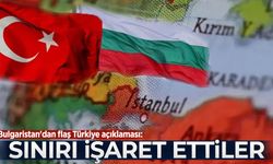 Bulgaristan'dan flaş Türkiye açıklaması: Sınırı işaret ettiler