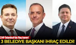 CHP İstanbul'da 3 ilçenin belediye başkanını ihraç etti