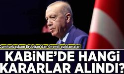 Cumhurbaşkanı Erdoğan'dan Kabine Toplantısı sonrası açıklamalar