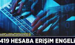 Ailem Güvende soruşturması: 419 sosyal medya hesabına erişim engeli!