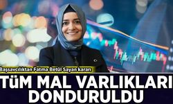 Fon soruşturmasında Fatma Betül Sayan Kaya ve eşinin mal varlıklarının dondurulması talebi