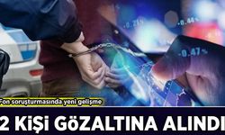 Fon soruşturmasında yeni gelişme: 2 kişi gözaltına alındı