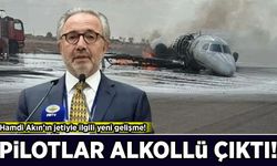 Hamdi Akın’ın düşen jetinde yeni gelişme: Pilotlar alkollü çıktı!