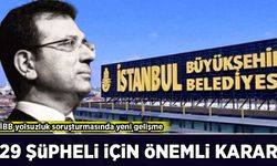 İBB yolsuzluk soruşturmasında yeni gelişme: 29 kişi için ek iddianame düzenlendi