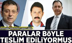 İmamoğlu davasında dikkat çeken para iddiası: Teslimat yöntemi ortaya çıktı